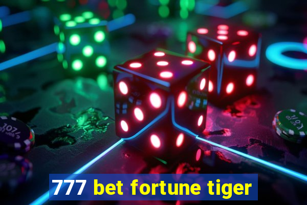 777 bet fortune tiger